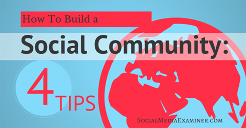 How-to-Build-a-Social-Community-4-Tips