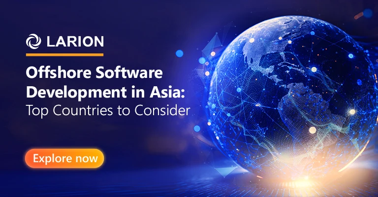 Offshore Software Development in Asia: Top Countries to Consider_LARION