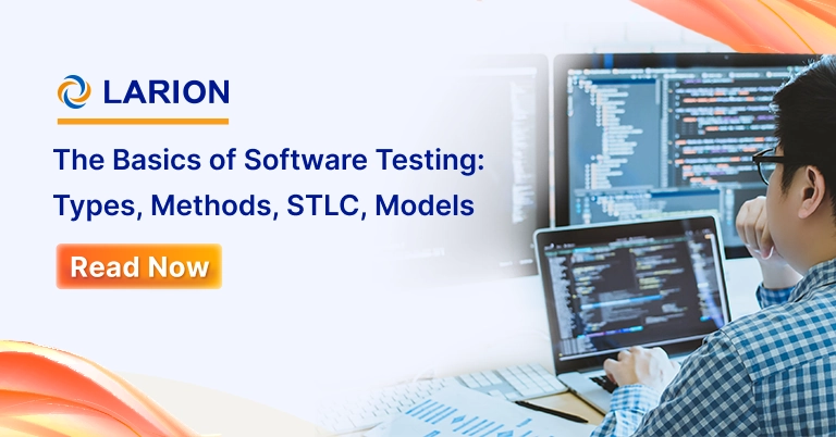 Fundamentals of Software Testing: Types, Methodologies, STLC & Models