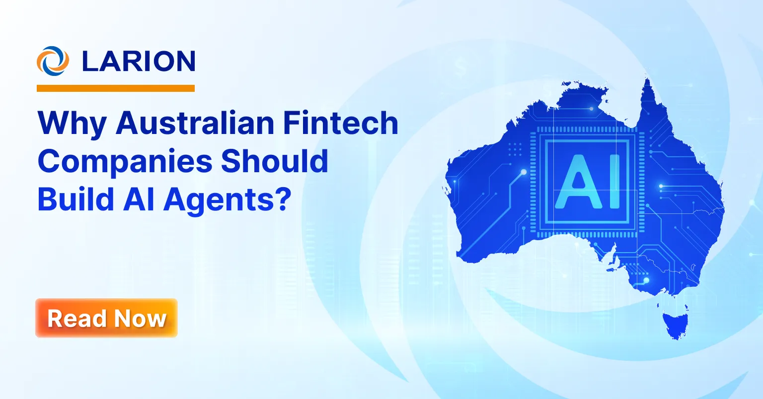Why Australian Fintech Companies Should Build AI Agents?